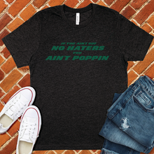 Load image into Gallery viewer, If You Ain’t Got No Haters Tee
