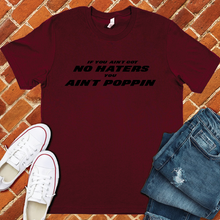 Load image into Gallery viewer, If You Ain’t Got No Haters Tee
