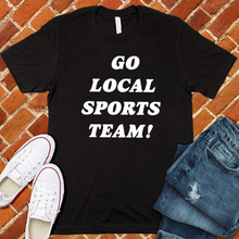 Load image into Gallery viewer, Go Local Sports Team Tee
