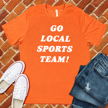 Load image into Gallery viewer, Go Local Sports Team Tee
