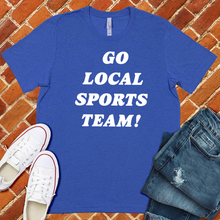 Load image into Gallery viewer, Go Local Sports Team Tee
