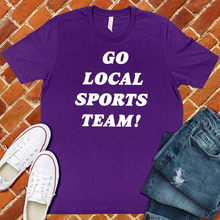 Load image into Gallery viewer, Go Local Sports Team Tee
