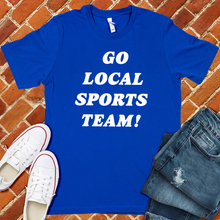 Load image into Gallery viewer, Go Local Sports Team Tee
