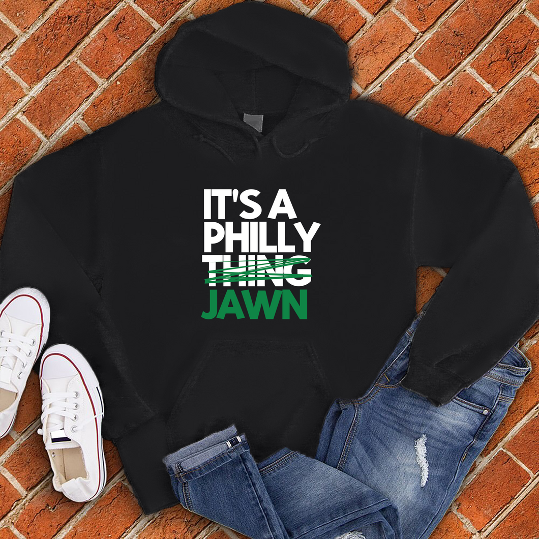 It's A Philly Jawn Hoodie