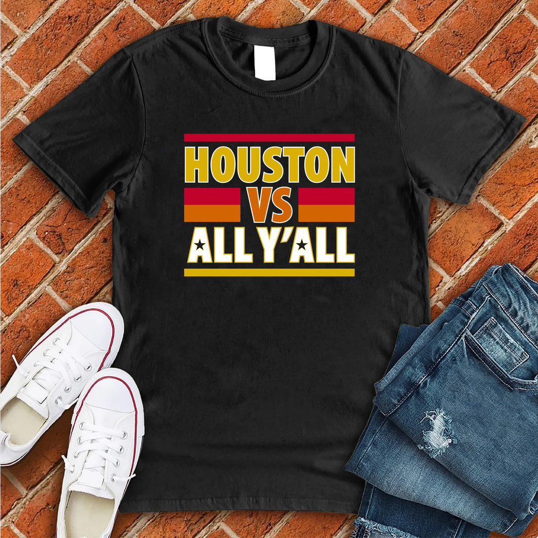 Houston VS All Y'all Tee