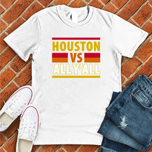 Load image into Gallery viewer, Houston VS All Y&#39;all Tee
