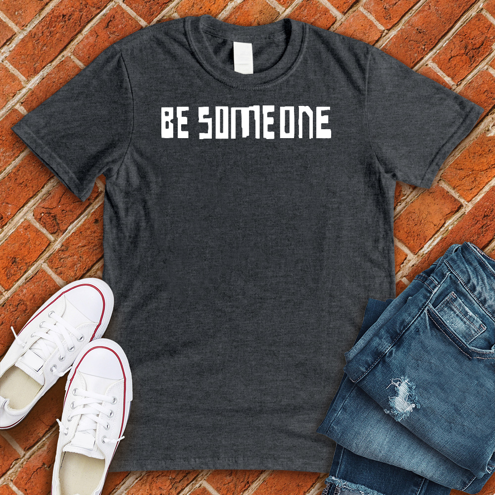 Be Someone HOU Tee