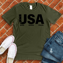 Load image into Gallery viewer, USA Born Raised Proud Tee
